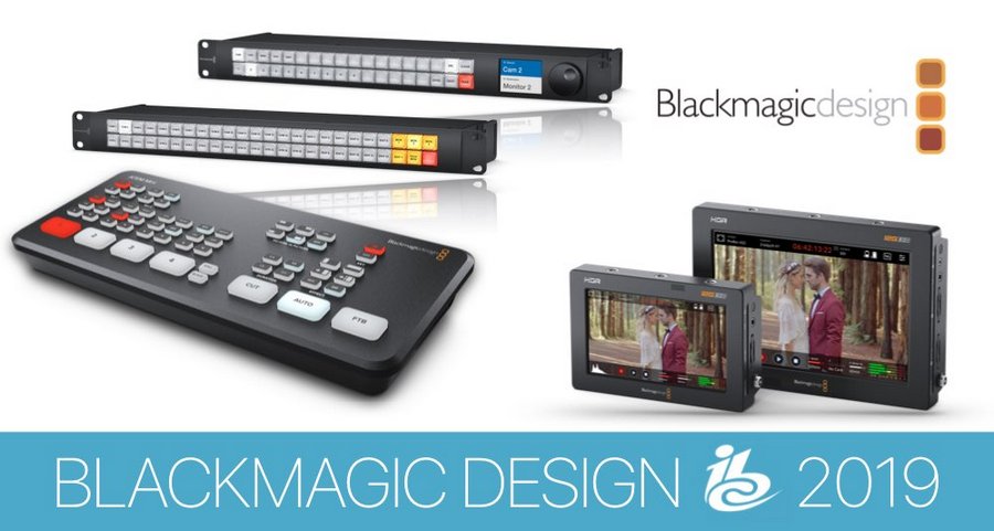 Новости BlackmagicDesign,представленные на IBC 2019 Новости BlackmagicDesign,представленные на IBC 2019